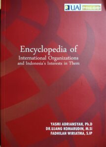 Encyclopedia of International Organizations and Indonesia’s Interests in Them