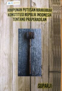 Himpunan Putusan Mahkamah Konstitusi Republik Indonesia tentang Praperadilan