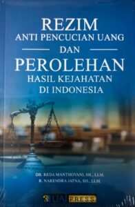 Rezim Anti Pencucian Uang dan Perolehan Hasil Kejahatan di Indonesia