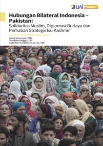 Hubungan Bilateral Indonesia – Pakistan: Solidaritas Muslim, Diplomasi Budaya dan Perhatian Strategis Isu Kashmir