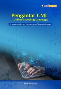 Pengantar UML (Unified Modeling Language) untuk Analisis dan Perancangan Sistem Informasi